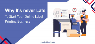 Start Your Online Label Printing Business Today and Succeed Tomorrow